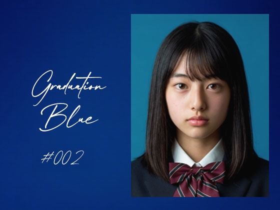 Graduation Blue ＃002 〜卒業する青き女子校生の記録〜【Blue Frames❤制服】レビュー